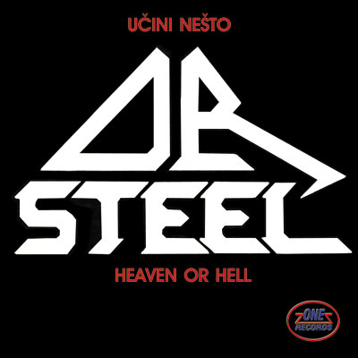 DR STEEL - Učini nešto / Heaven or hell