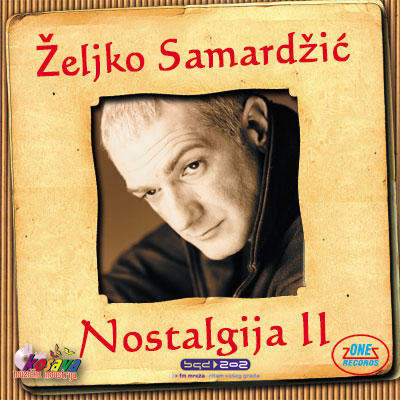 ŽELJKO SAMARDŽIĆ - Nostalgija 2