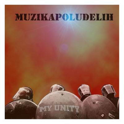 MUZIKA POLUDELIH - My unity