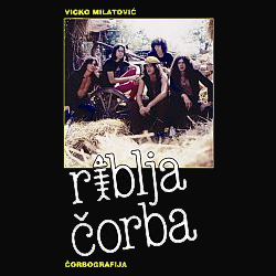 VICKO MILATOVIĆ - Riblja Čorba - Čorbografija